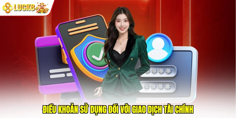 Điều khoản sử dụng đối với giao dịch tài chính